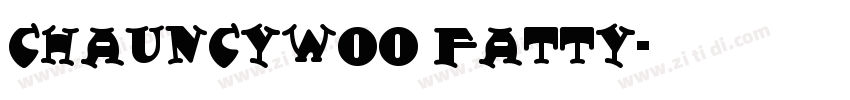 ChauncyW00 Fatty字体转换